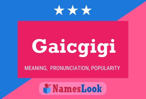 Gaicgigi Name Poster