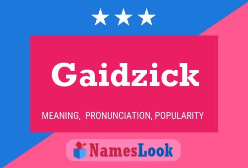 Gaidzick Name Poster