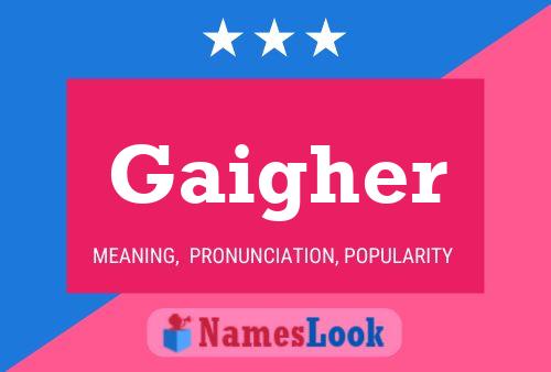 Gaigher Name Poster