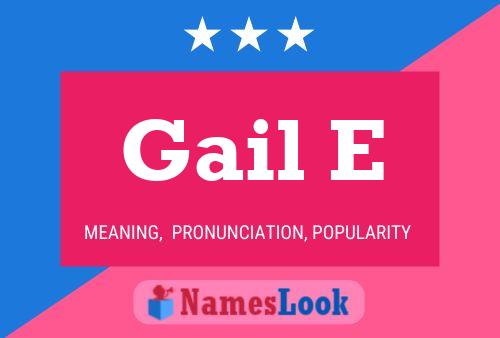 Gail E Name Poster