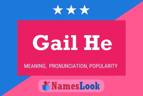 Gail He Name Poster