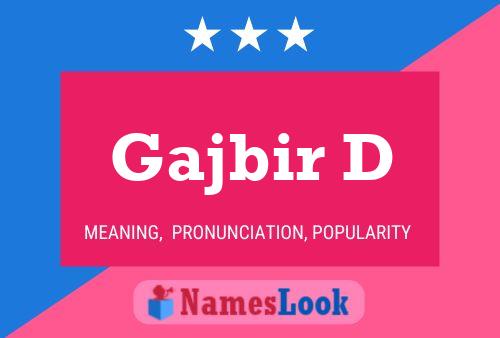 Gajbir D Name Poster