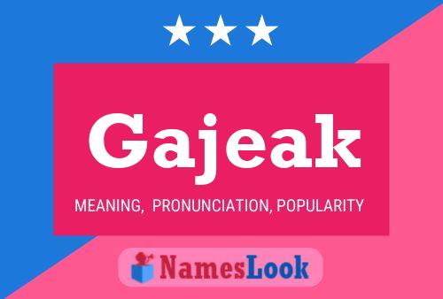 Gajeak Name Poster