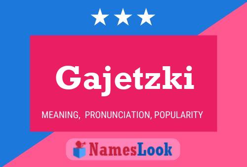 Gajetzki Name Poster