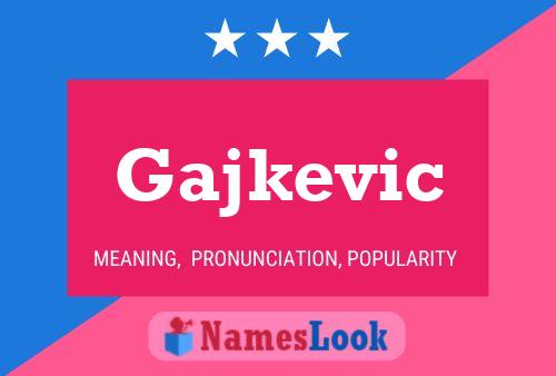 Gajkevic Name Poster