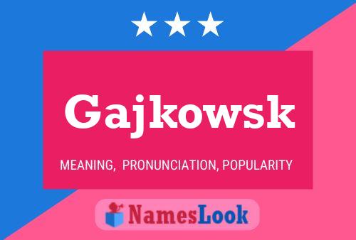 Gajkowsk Name Poster