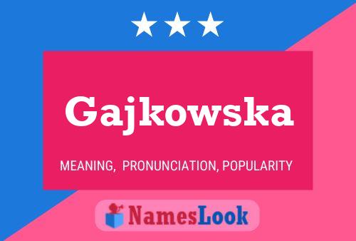 Gajkowska Name Poster