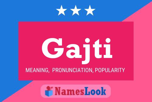 Gajti Name Poster