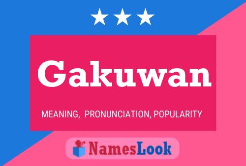 Gakuwan Name Poster