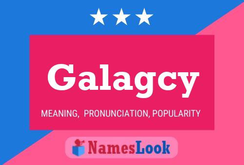 Galagcy Name Poster