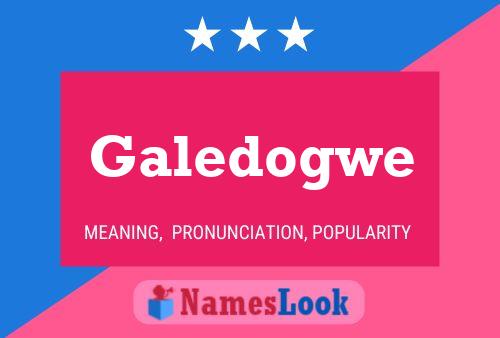 Galedogwe Name Poster