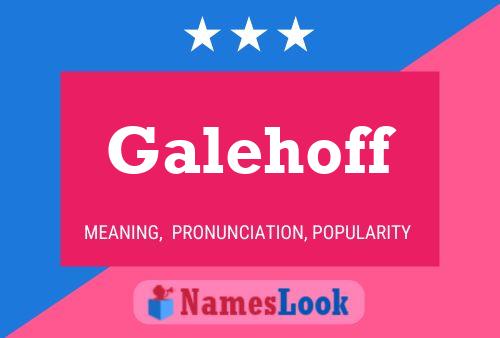 Galehoff Name Poster