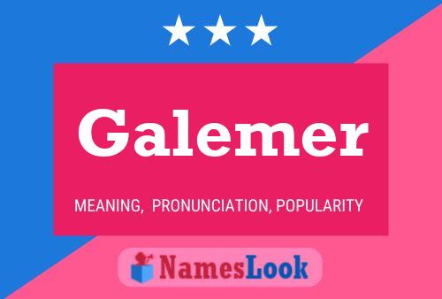 Galemer Name Poster