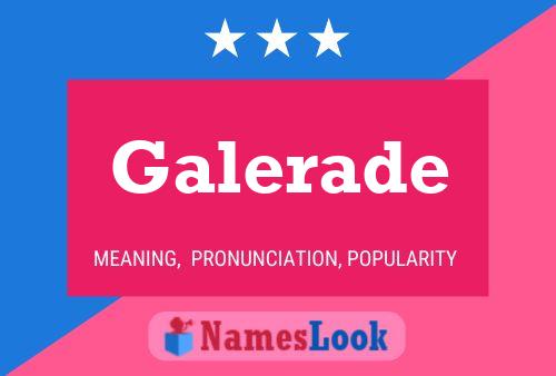 Galerade Name Poster