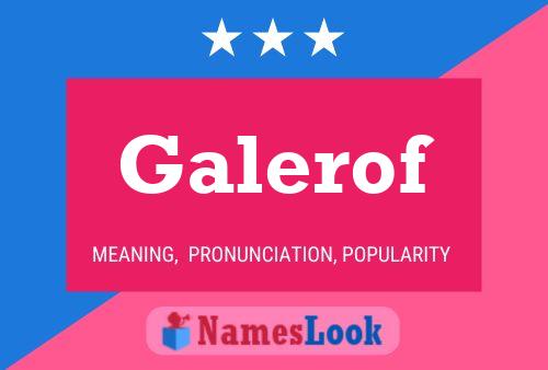 Galerof Name Poster