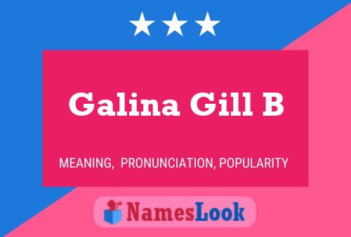 Galina Gill B Name Poster