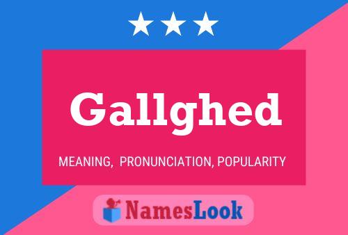 Gallghed Name Poster