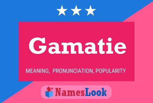 Gamatie Name Poster