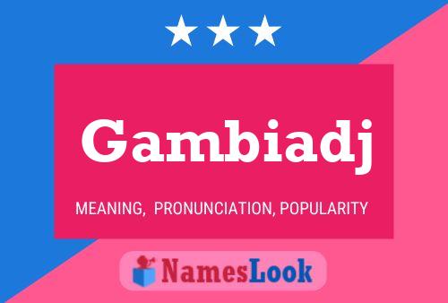 Gambiadj Name Poster