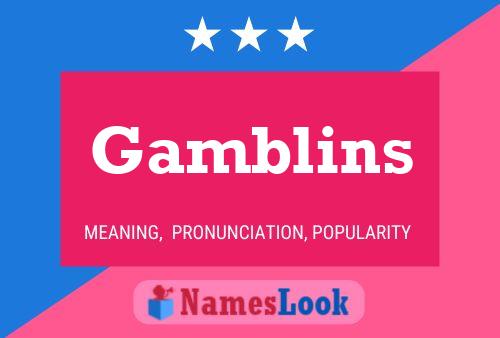 Gamblins Name Poster