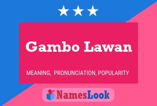 Gambo Lawan Name Poster