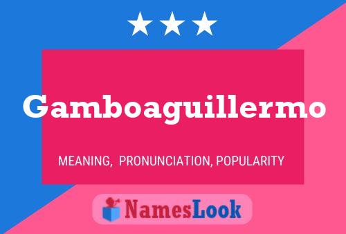 Gamboaguillermo Name Poster