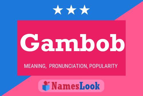 Gambob Name Poster