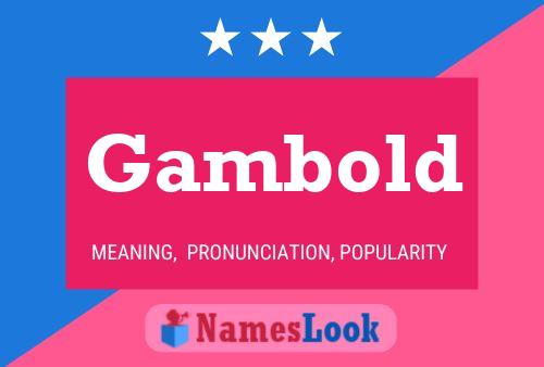 Gambold Name Poster