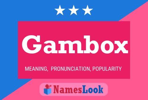 Gambox Name Poster