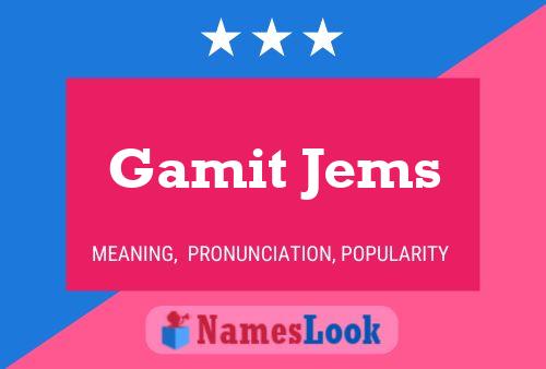 Gamit Jems Name Poster