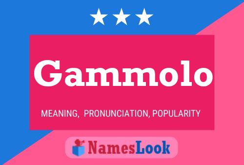 Gammolo Name Poster