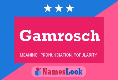 Gamrosch Name Poster