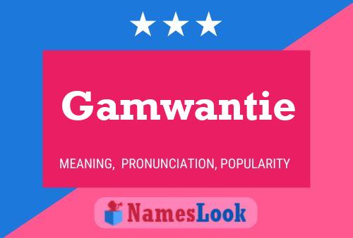 Gamwantie Name Poster