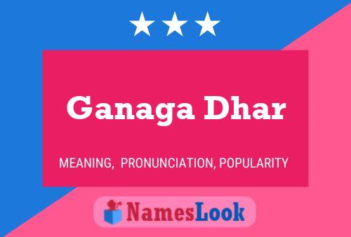 Ganaga Dhar Name Poster