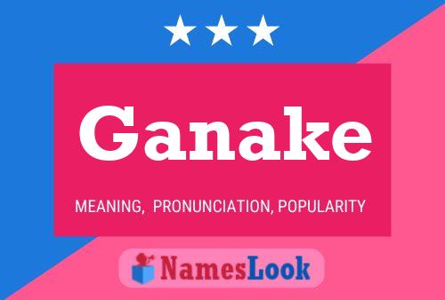 Ganake Name Poster