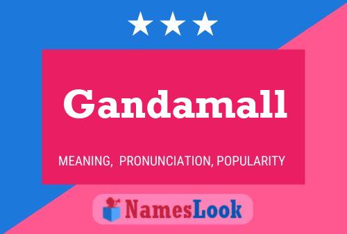 Gandamall Name Poster