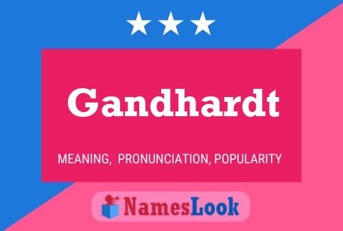 Gandhardt Name Poster