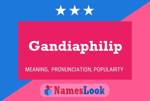 Gandiaphilip Name Poster