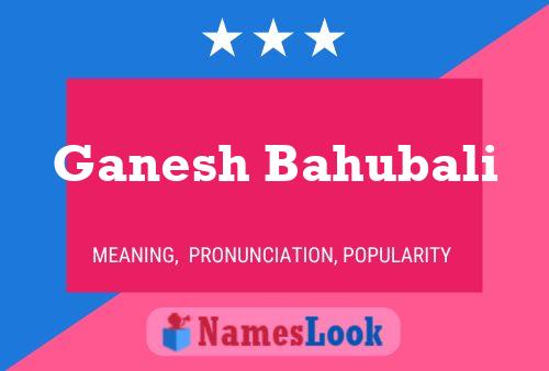 Ganesh Bahubali Name Poster