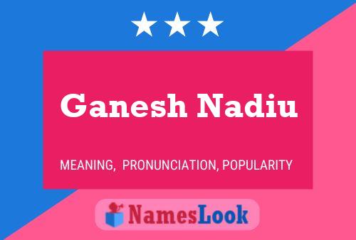 Ganesh Nadiu Name Poster