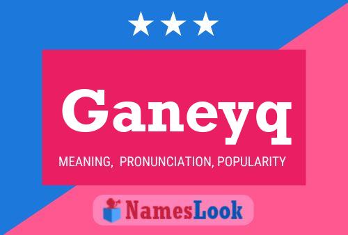 Ganeyq Name Poster