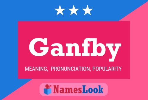 Ganfby Name Poster