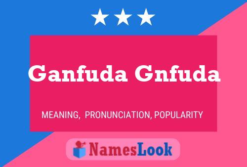 Ganfuda Gnfuda Name Poster