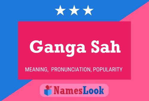 Ganga Sah Name Poster