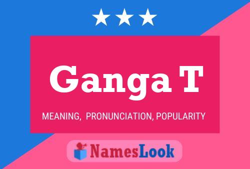 Ganga T Name Poster