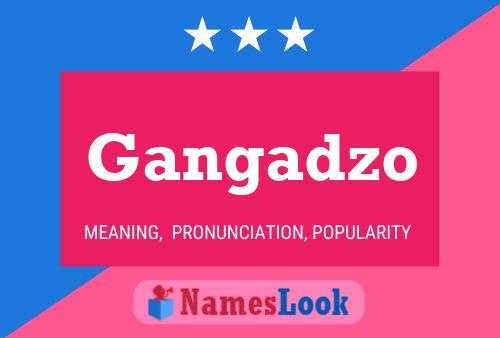 Gangadzo Name Poster