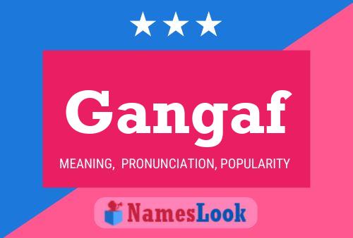 Gangaf Name Poster