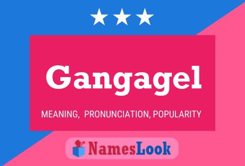 Gangagel Name Poster