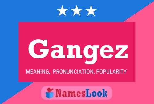 Gangez Name Poster