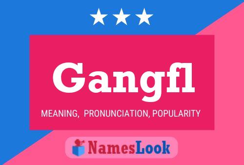 Gangfl Name Poster